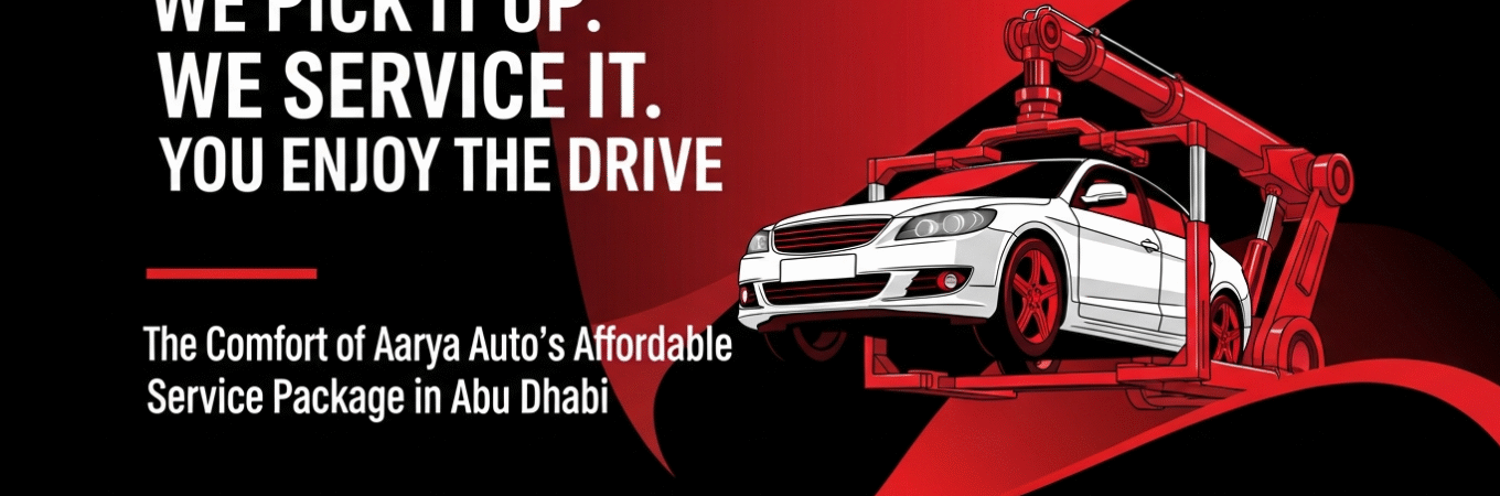The Comfort of Aarya Auto’s Affordable Service Package in Abu Dhabi