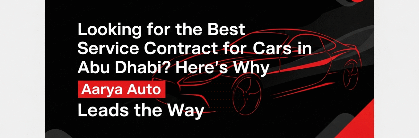 Looking for the Best Service Contract for Cars in Abu Dhabi?