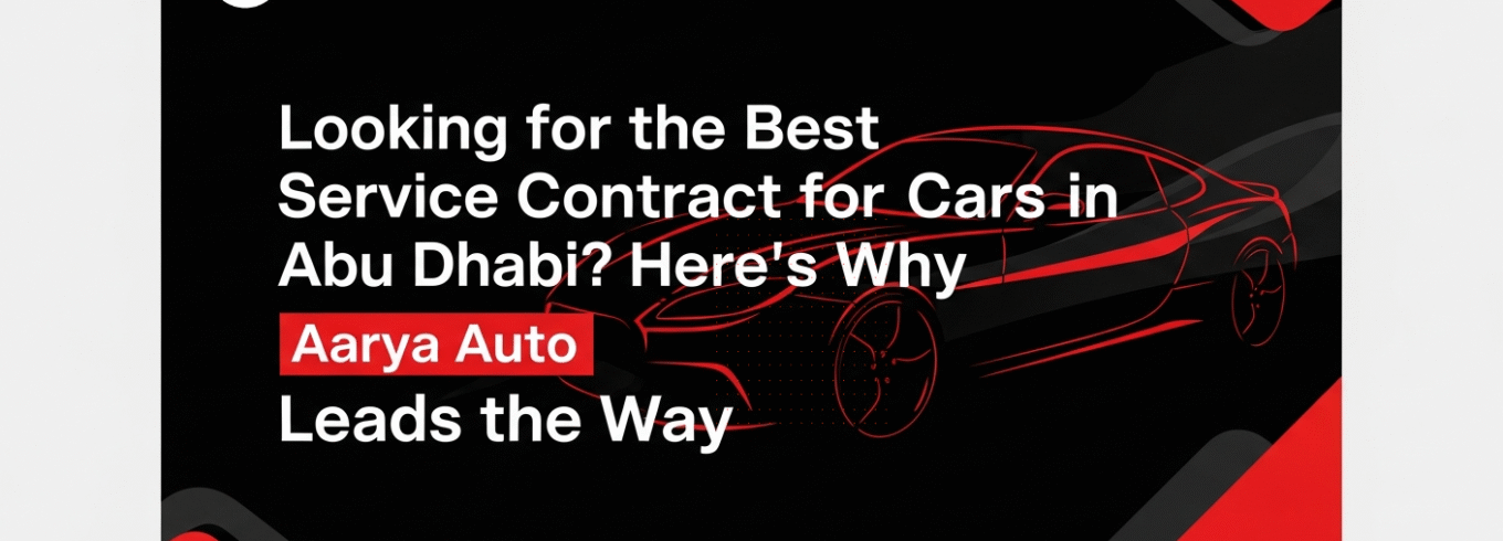 Looking for the Best Service Contract for Cars in Abu Dhabi?