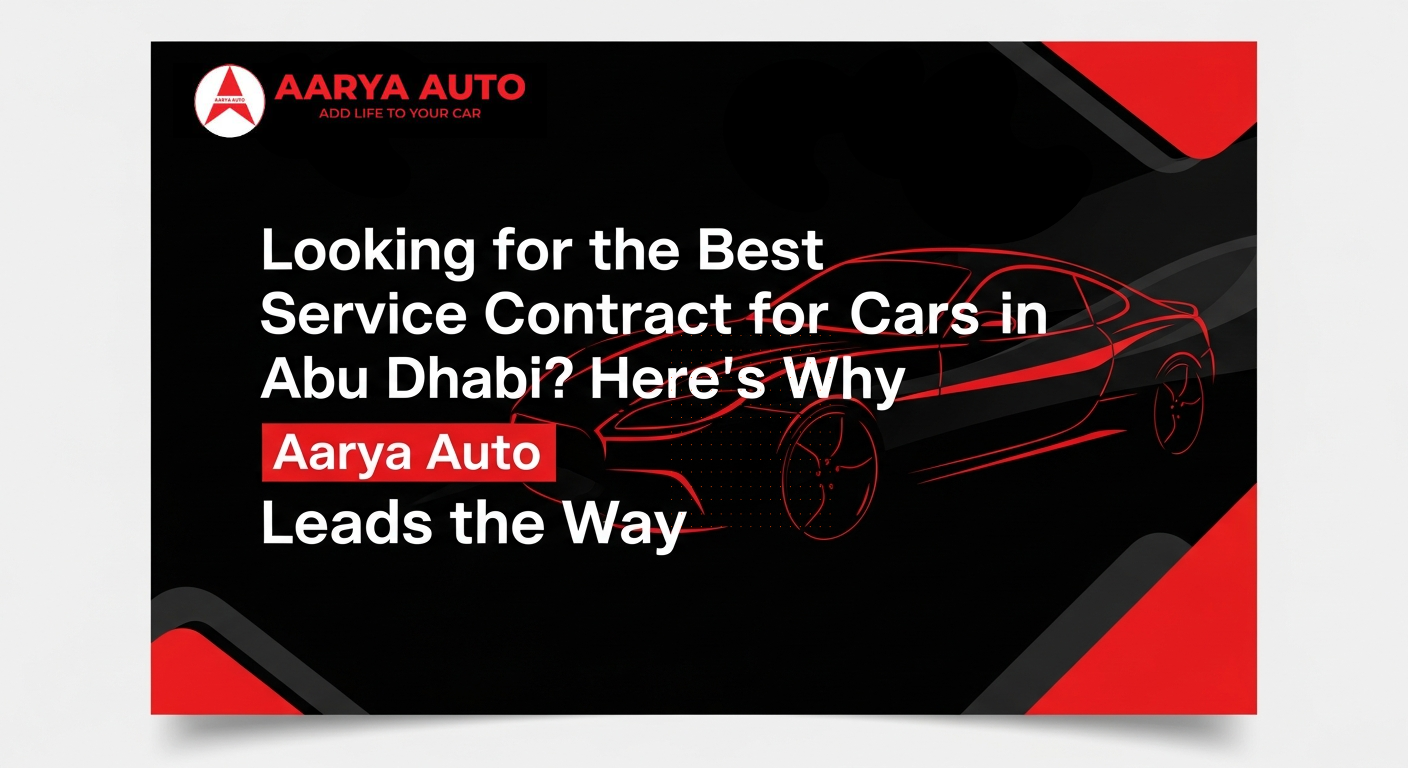 Looking for the Best Service Contract for Cars in Abu Dhabi?