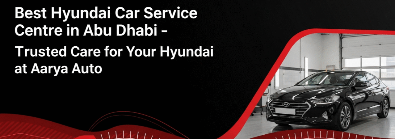 Best Hyundai Car Service Centre in Abu Dhabi
