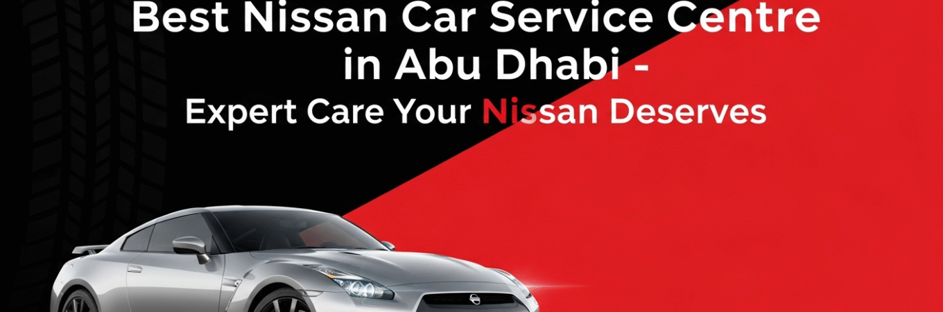 Best Nissan Car Service Centre in Abu Dhabi