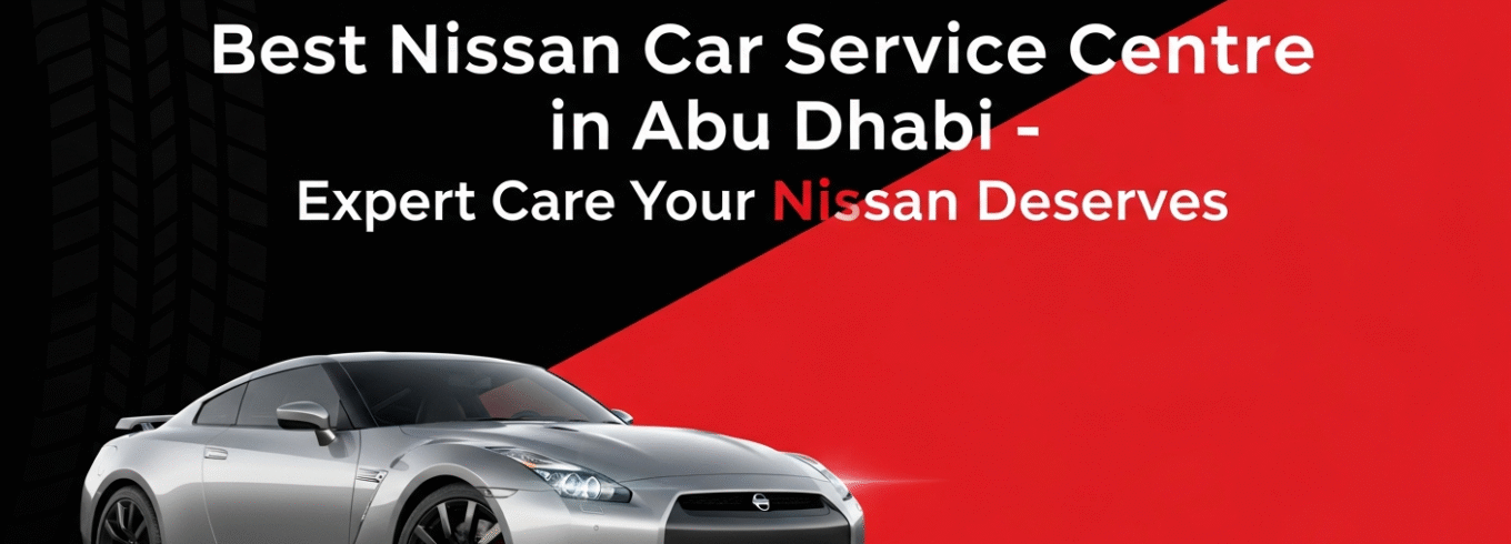 Best Nissan Car Service Centre in Abu Dhabi
