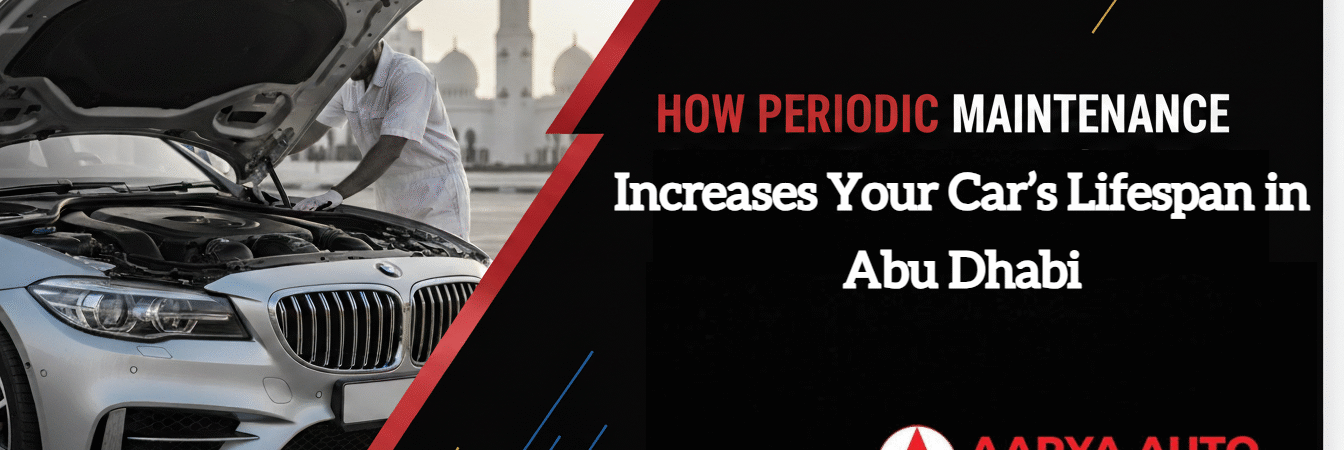 Periodic Maintenance Increases Your Car’s Lifespan in Abu Dhabi
