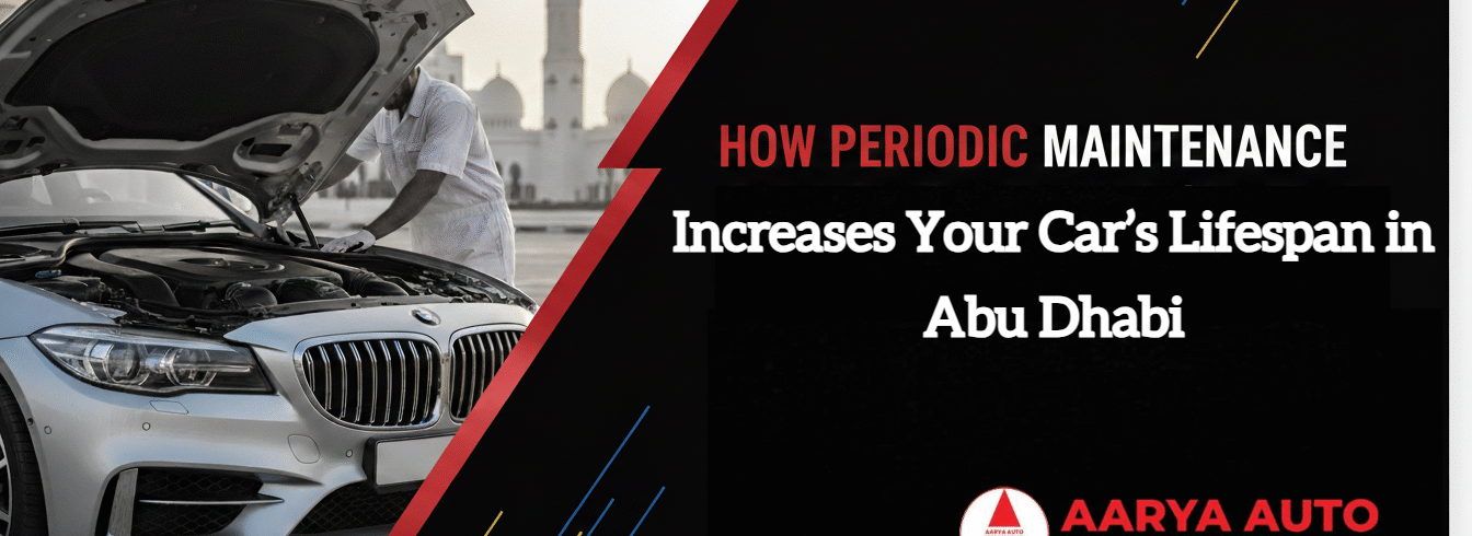 Periodic Maintenance Increases Your Car’s Lifespan in Abu Dhabi