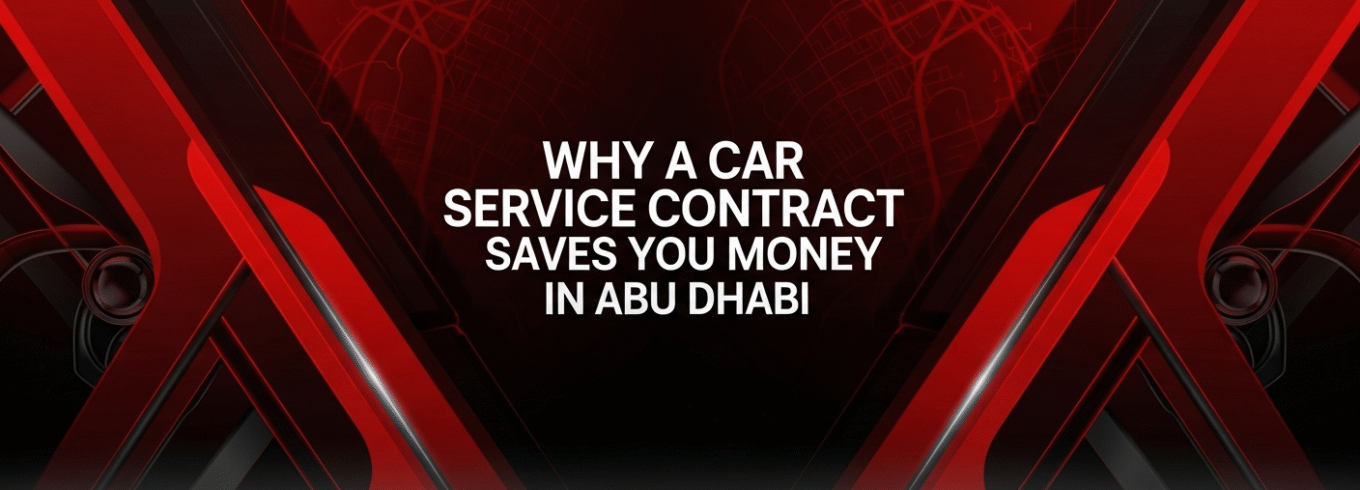Why a Car Service Contract Saves You Money in Abu Dhabi