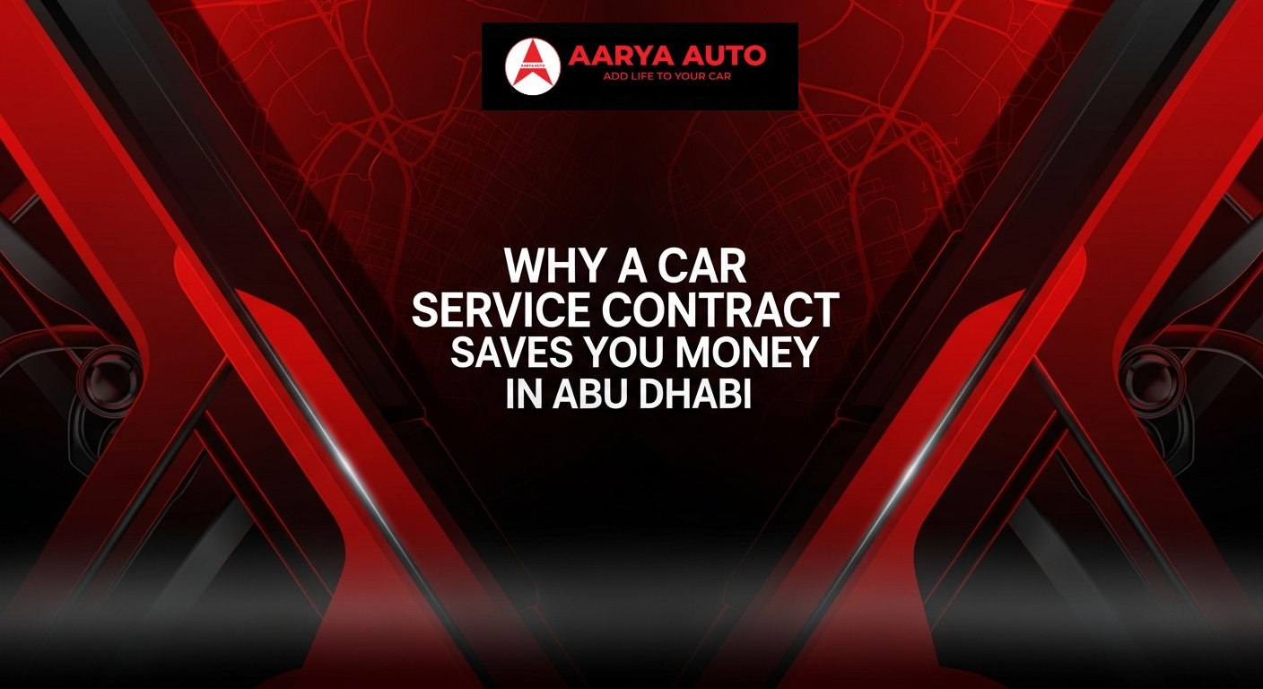 Why a Car Service Contract Saves You Money in Abu Dhabi