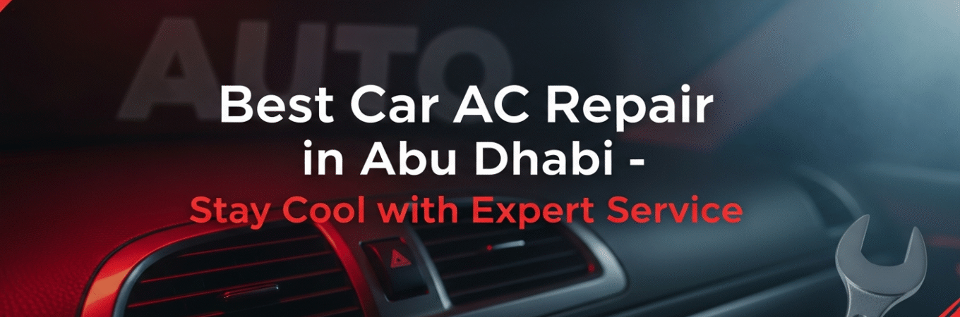 Best Car AC Repair in Abu Dhabi