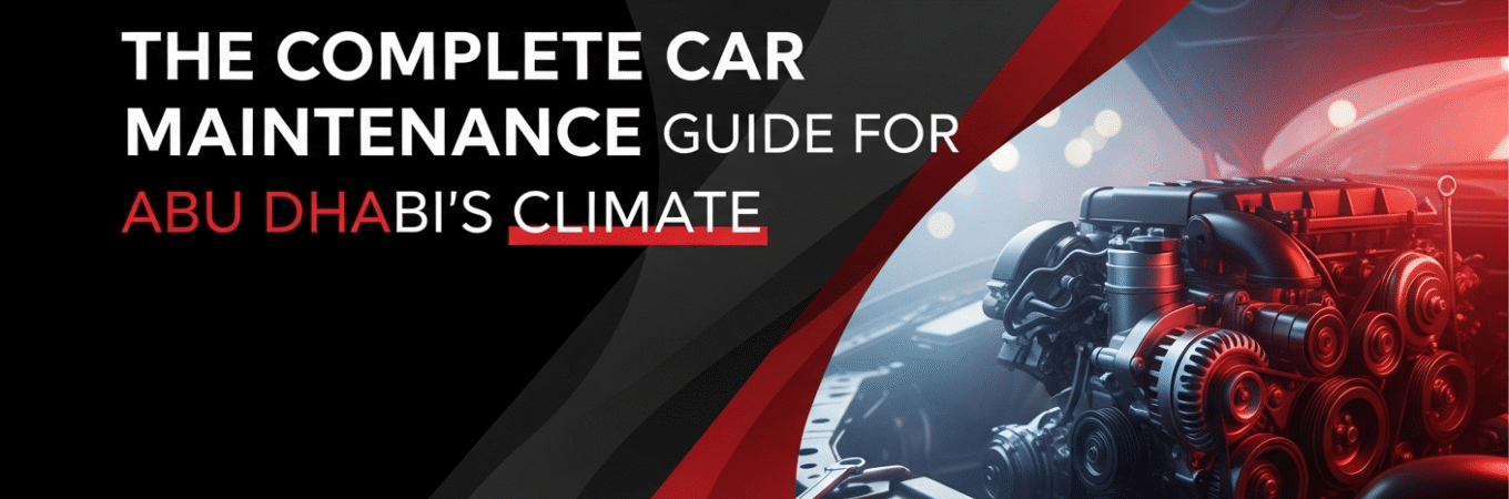 Car Maintenance Guide for Abu Dhabi’s Climate