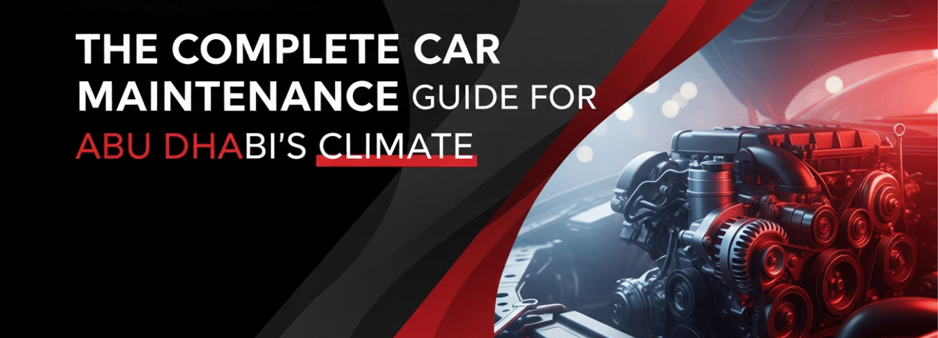 Car Maintenance Guide for Abu Dhabi’s Climate