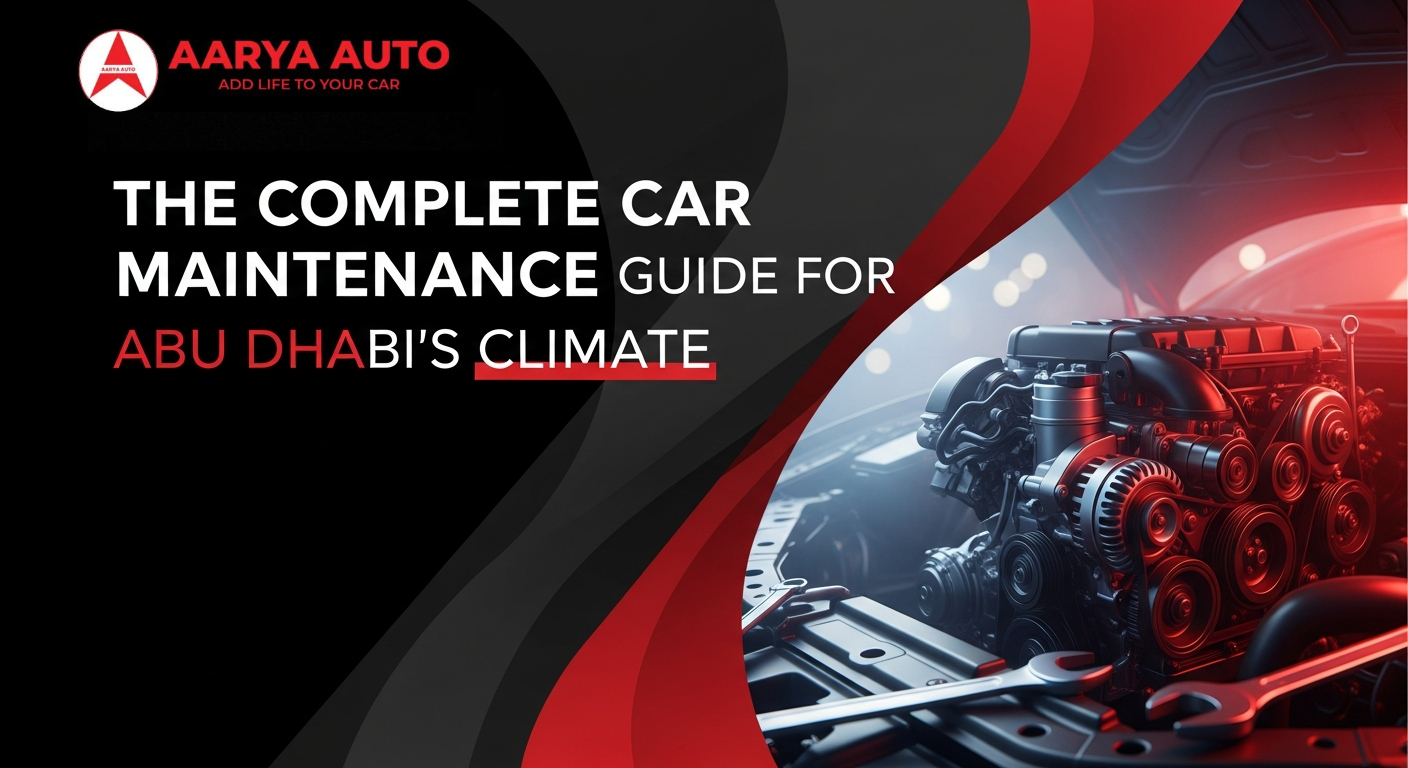 Car Maintenance Guide for Abu Dhabi’s Climate