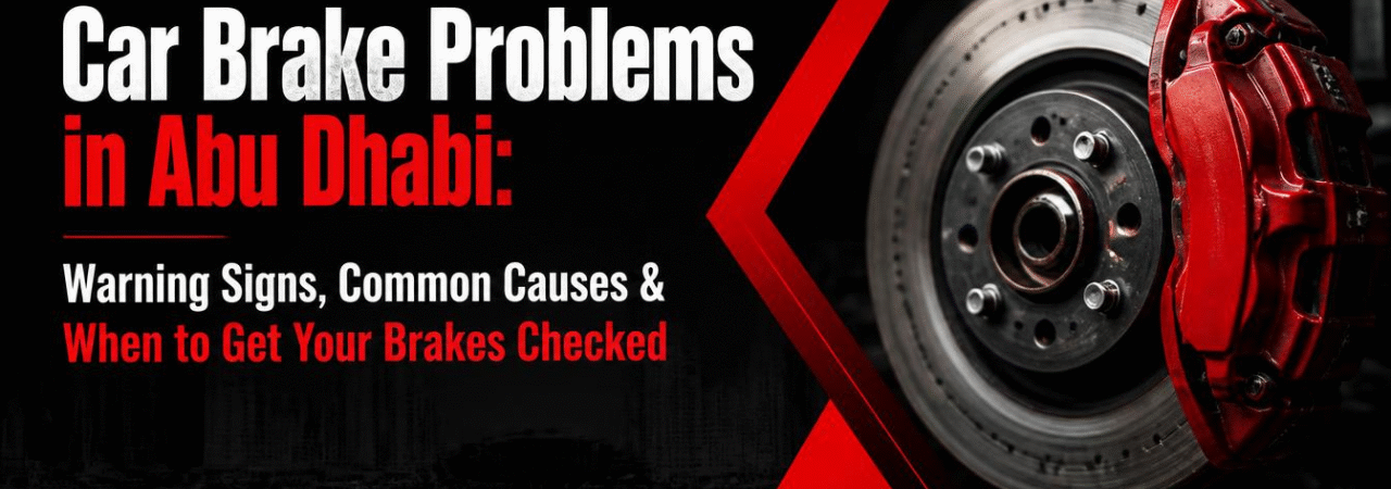 Car Brake Problems in Abu Dhabi