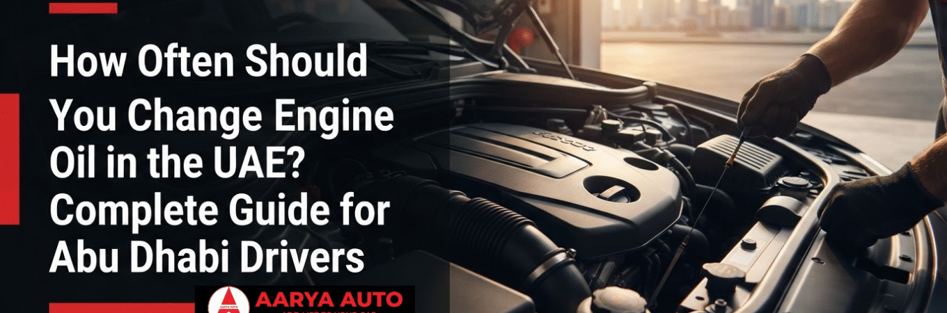 How Often Should You Change Engine Oil in the UAE? Complete Guide for Abu Dhabi Drivers